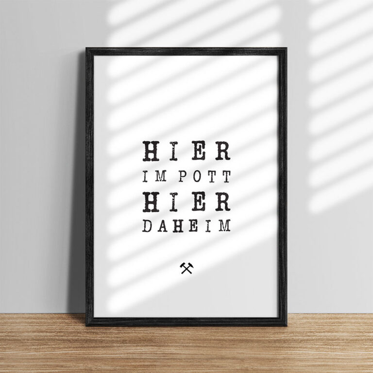 Din A3 Ruhrpott Spruch 8, Hier im Pott hier daheim